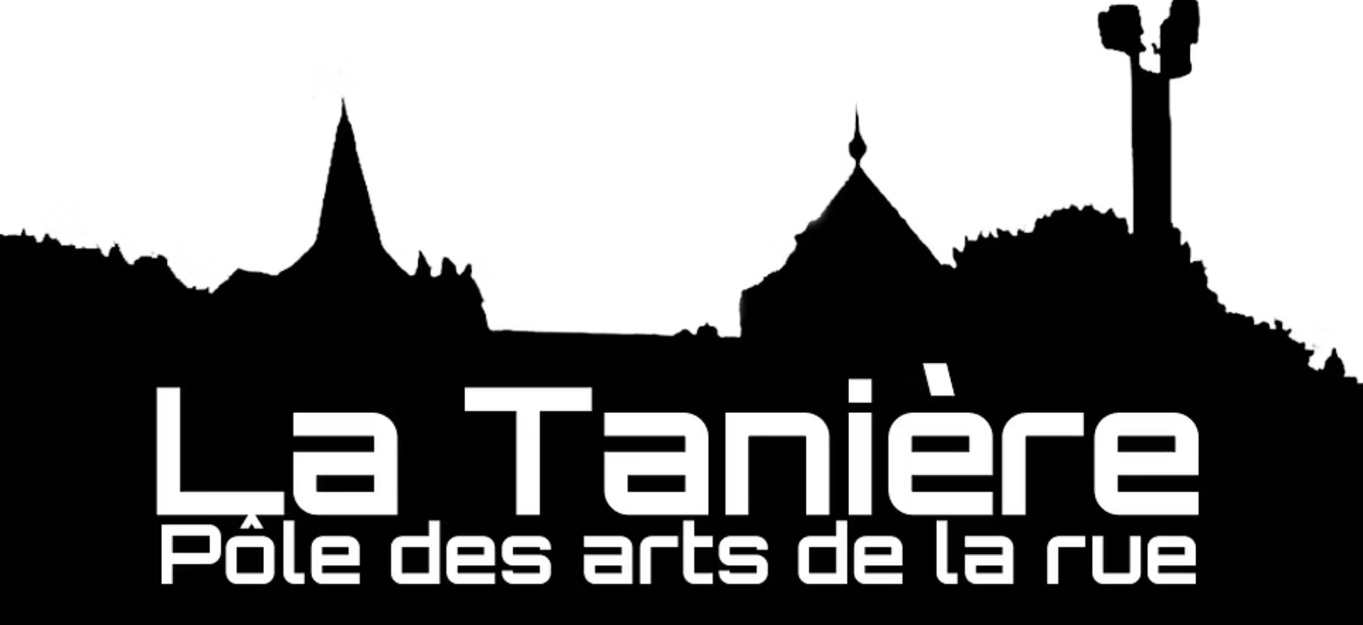 La Tanière, Pôle des arts de la rue